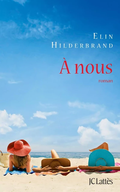 A nous - Elin Hilderbrand - JC Lattès