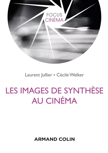 Les images de synthèse au cinéma - Laurent Jullier, Cécile Welker - Armand Colin