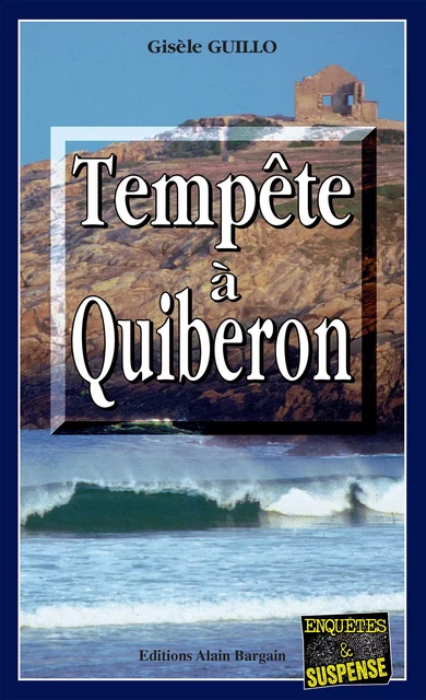 Tempête à Quiberon - Gisèle Guillo - Éditions Alain Bargain