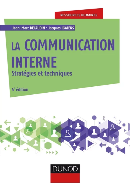 La communication interne - 4e éd. - Jean-Marc Decaudin, Jacques Igalens, Stéphane Waller - Dunod