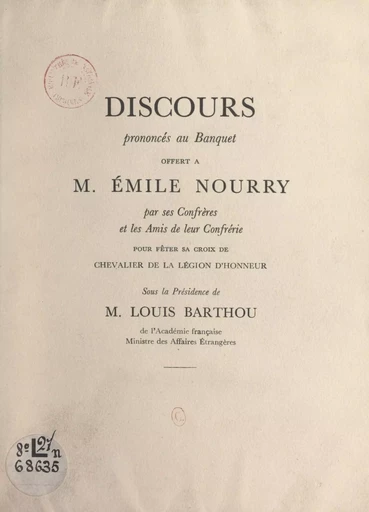 Discours prononcés au banquet offert à M. Émile Nourry pour fêter sa Croix de Chevalier de la Légion d'honneur - Louis Barthou, Maurice Garçon, A. Margraff, Émile Nourry, Henri Picard - FeniXX réédition numérique