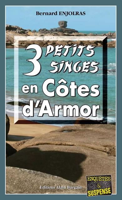 3 petits singes en Côte d'Armor - Bernard Enjolras - Éditions Alain Bargain