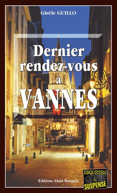 Dernier Rendez-vous à Vannes - Gisèle Guillo - Éditions Alain Bargain