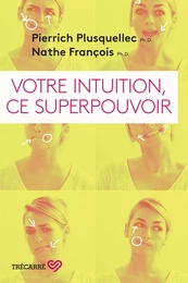 Votre intuition, ce superpouvoir