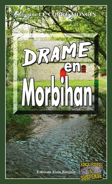 Drame en Morbihan - Séverine Le Corre-Mongin - Éditions Alain Bargain