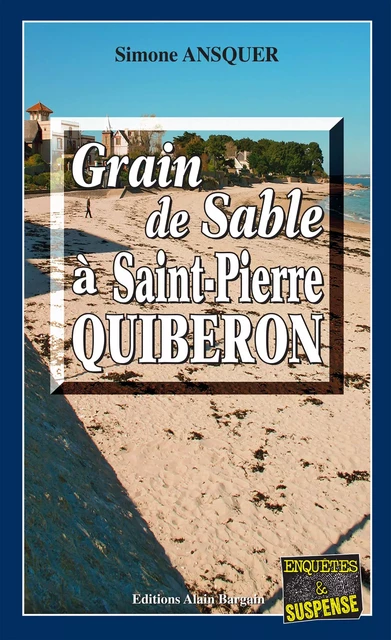 Grain de sable à St-Pierre-Quiberon - Simone Ansquer - Éditions Alain Bargain