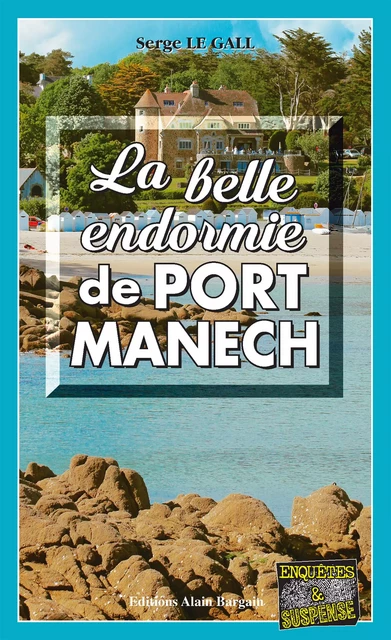 La belle endormie de Port-Manech - Serge le Gall - Éditions Alain Bargain