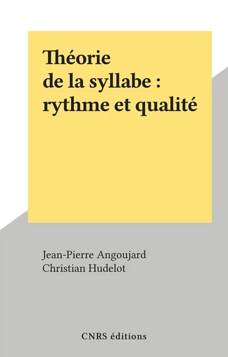 Théorie de la syllabe : rythme et qualité - Jean-Pierre Angoujard - FeniXX réédition numérique