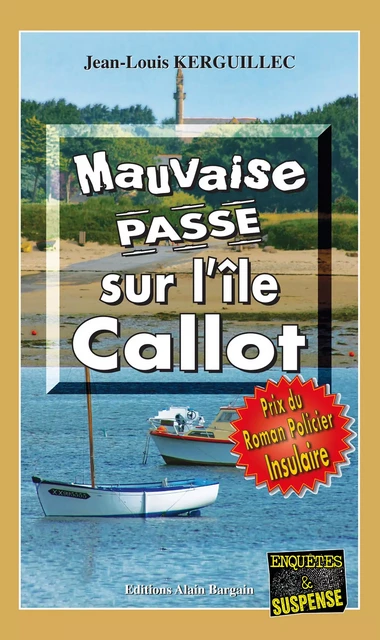 Mauvaise passe sur l'île Callot - Jean-Louis Kerguillec - Éditions Alain Bargain