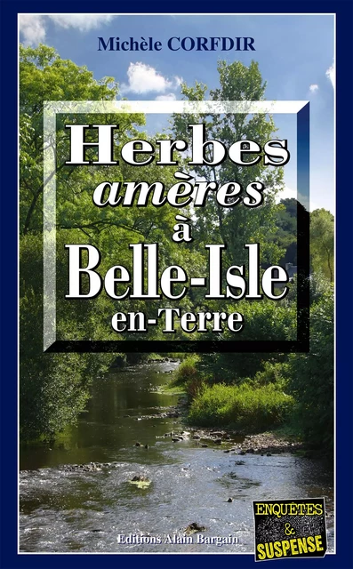 Herbes amères à Belle-Isle-en-Terre - Michèle Corfdir - Éditions Alain Bargain