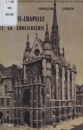 La Sainte-Chapelle et la Conciergerie