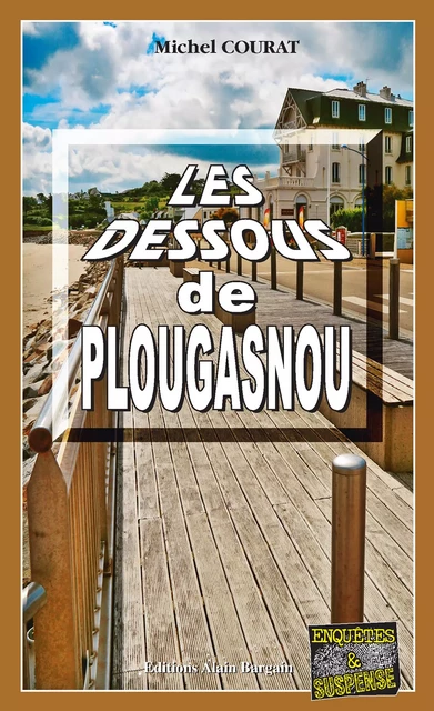 Les dessous de Plougasnou - Michel Courat - Éditions Alain Bargain