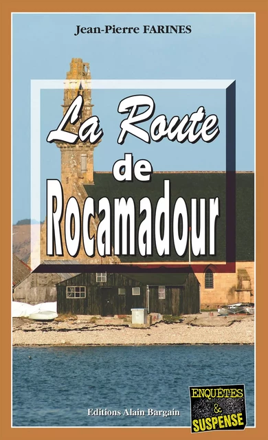 La route de Rocamadour - Jean-Pierre Farines - Éditions Alain Bargain