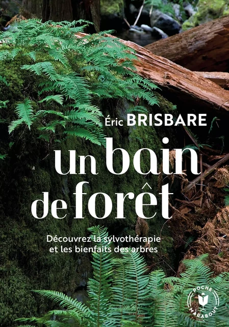 Un bain de forêt - Eric Brisbare - Marabout