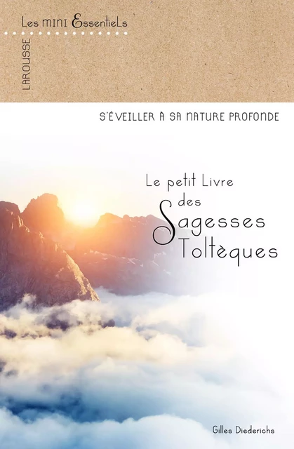 Le petit livre des sagesses toltèques - Gilles Diederichs - Larousse