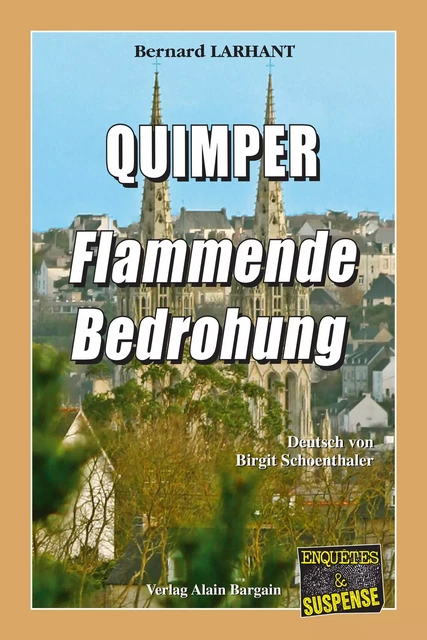 ﻿Quimper - Flammende Bedrohung - Bernard Larhant - Éditions Alain Bargain