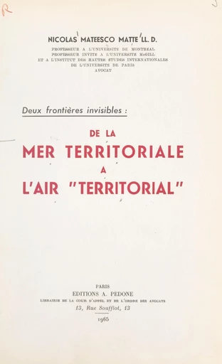 Deux frontières invisibles : de la mer territoriale à l'air territorial - Nicolas Mateesco - FeniXX réédition numérique