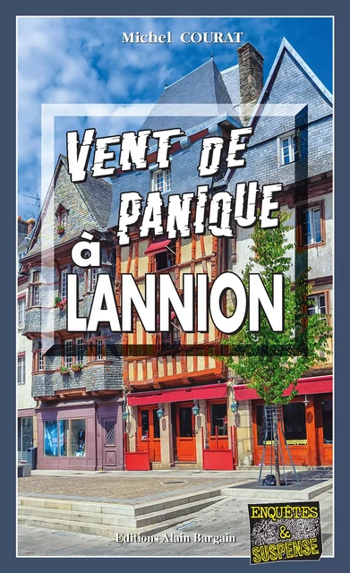 Vent de panique à Lannion - Michel Courat - Éditions Alain Bargain