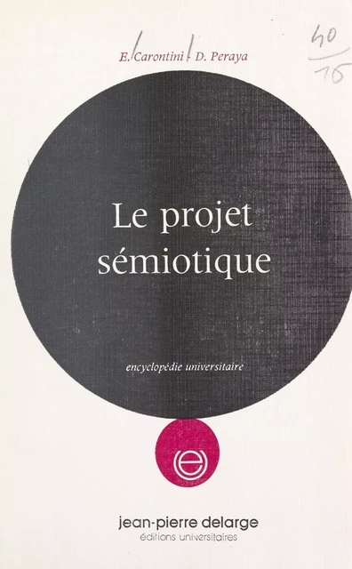 Le projet sémiotique - Enrico Carontini, Daniel Péraya - FeniXX réédition numérique