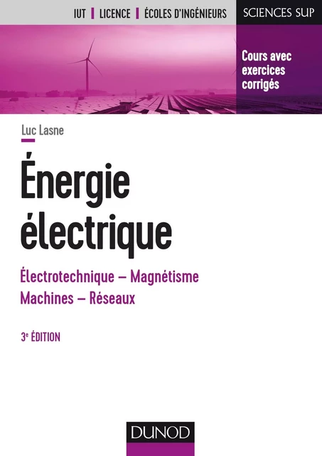 Energie électrique - 3e éd. - Luc Lasne - Dunod