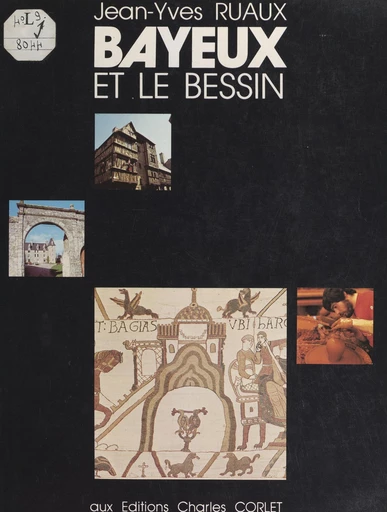 Bayeux et le Bessin - Jean-Yves Ruaux - FeniXX réédition numérique