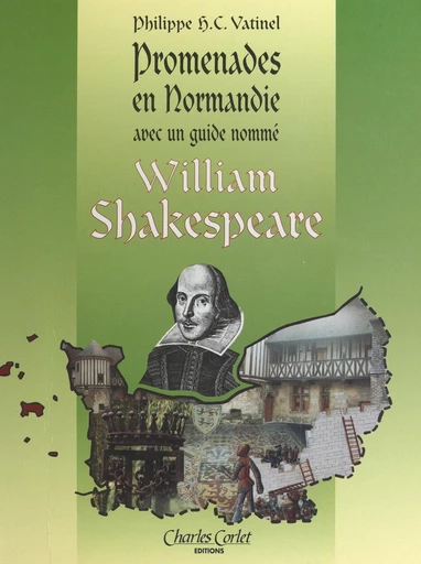 Promenades en Normandie avec William Shakespeare - Philippe Vatinel - FeniXX réédition numérique