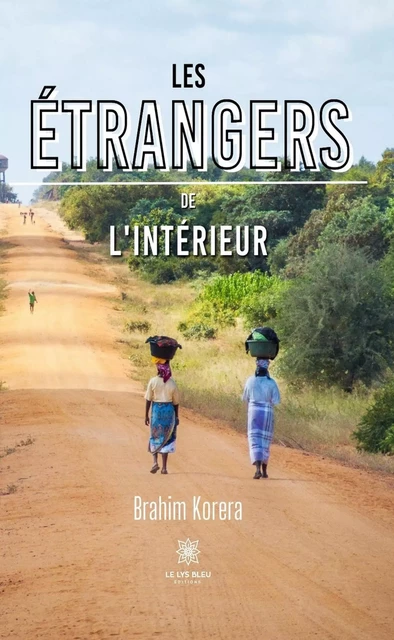 Les étrangers de l’intérieur - Brahim Korera - Le Lys Bleu Éditions