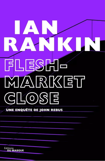 Fleshmarket Close - Ian Rankin - Le Masque