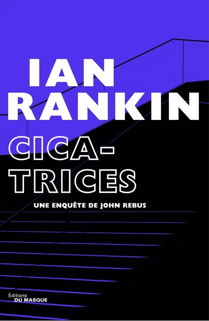 Cicatrices - Ian Rankin - Le Masque