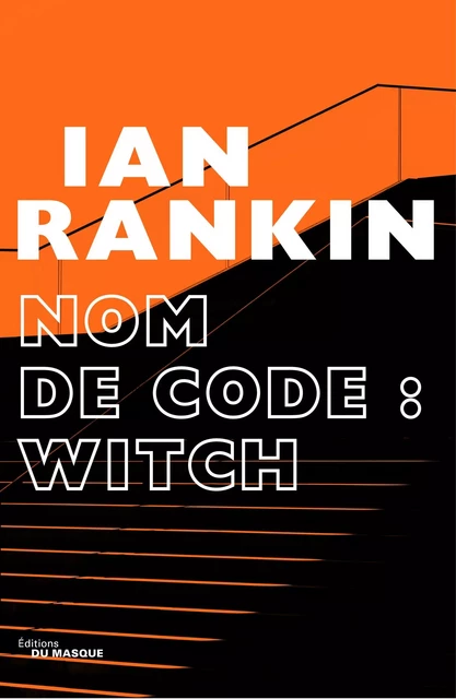 Nom de code : Witch - Ian Rankin - Le Masque