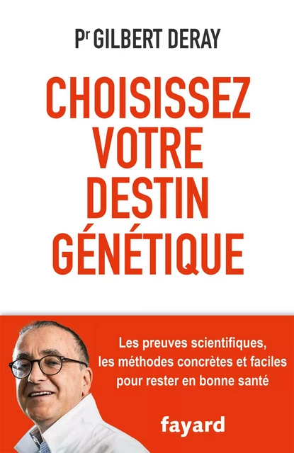 Choisissez votre destin génétique - Gilbert Deray - Fayard