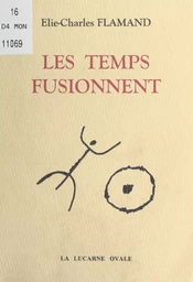 Les temps fusionnent