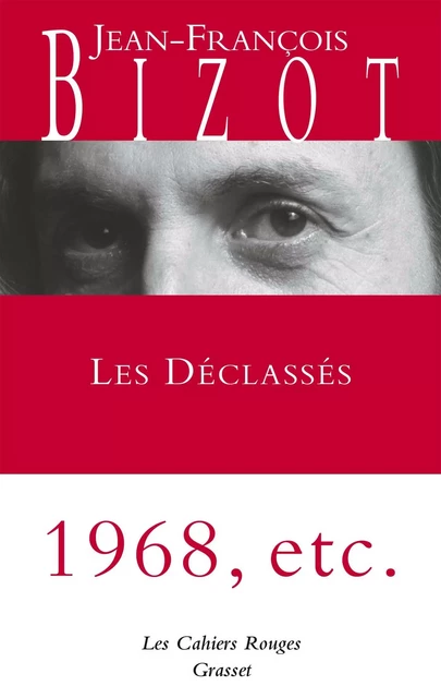 Les déclassés - Jean-François Bizot - Grasset