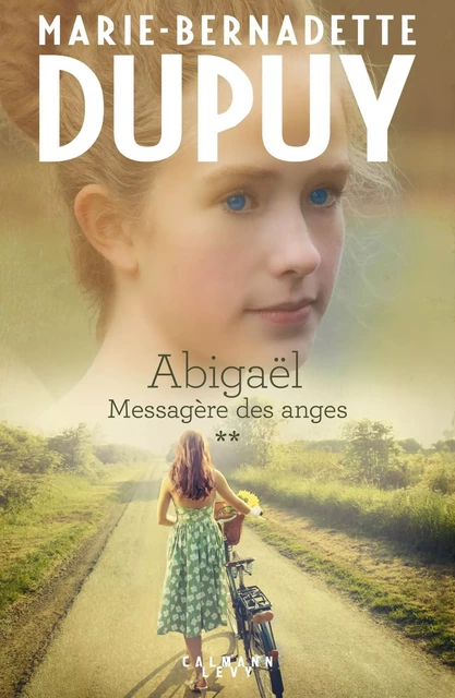 Abigaël tome 2 : Messagère des anges - Marie-Bernadette Dupuy - Calmann-Lévy