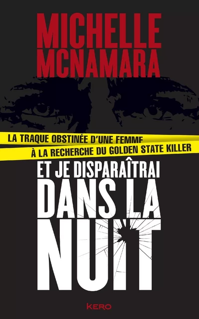 Et je disparaîtrai dans la nuit - Michelle McNamara - Kero