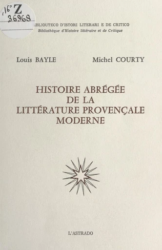 Histoire abrégée de la littérature provençale moderne - Louis Bayle, Michel Courty - FeniXX réédition numérique