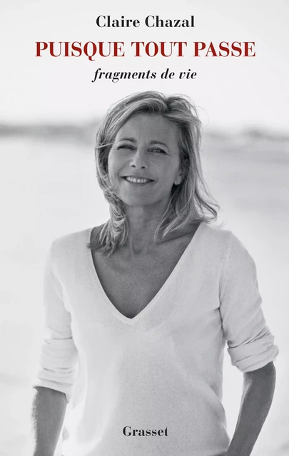 Puisque tout passe - Claire Chazal - Grasset