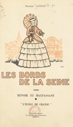 Les bords de la Seine avec Renoir et Maupassant