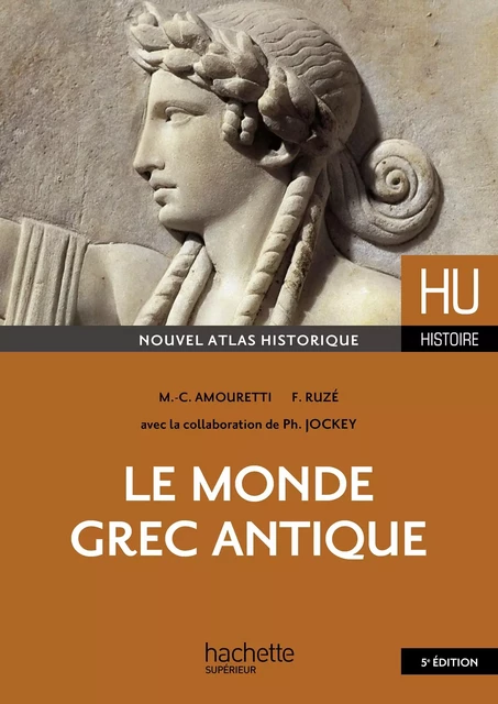 Le monde grec antique - Ebook PDF - Marie-Claire Amouretti, Françoise Ruzé, Philippe Jockey - Hachette Éducation