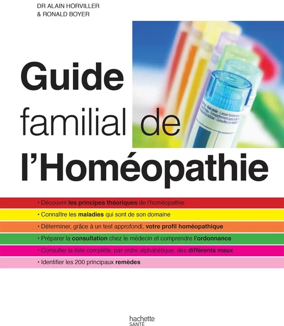 Guide familial de l'homéopathie - Docteur Alain Horvilleur, Docteur Ronald Boyer - Hachette Pratique