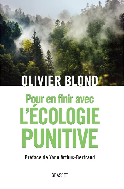 Pour en finir avec l'écologie punitive - Olivier Blond - Grasset