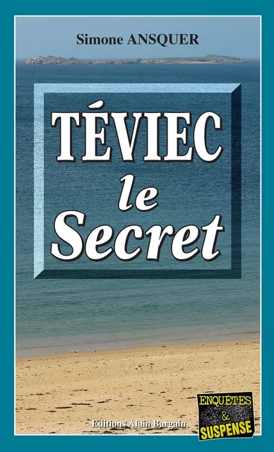 Téviec, le Secret - Simone Ansquer - Éditions Alain Bargain