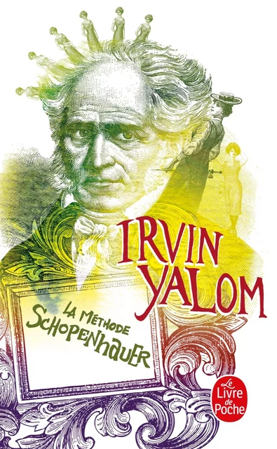 La Méthode Schopenhauer - Irvin Yalom - Le Livre de Poche