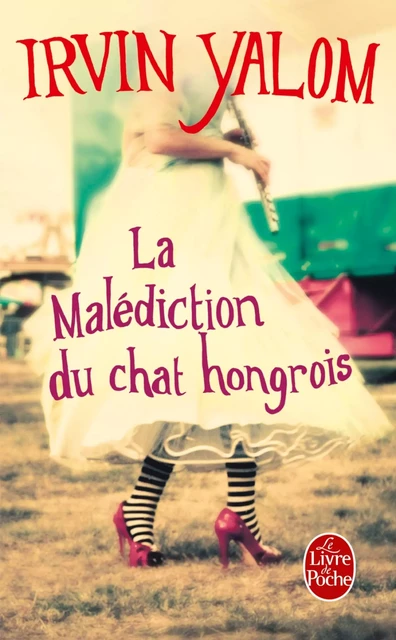 La Malédiction du chat hongrois - Irvin Yalom - Le Livre de Poche