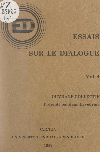 Essais sur le dialogue (4). Rhétorique et narrativité -  Institut des langues et des cultures d'Europe et d'Amérique (Grenoble) - FeniXX réédition numérique