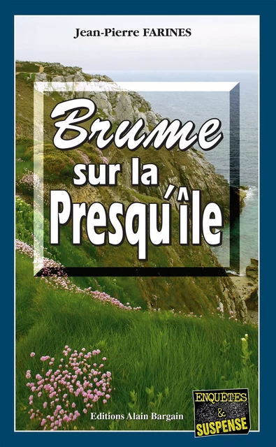 Brume sur la Presqu'île - Jean-Pierre Farines - Éditions Alain Bargain