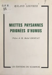 Miettes paysannes, poignées d'humus