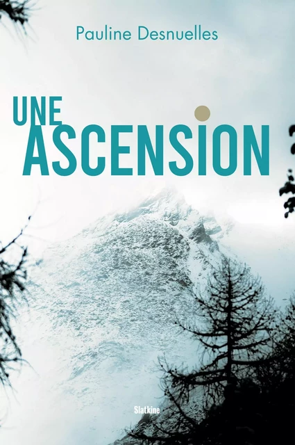 Une Ascension - Pauline Desnuelles - Slatkine Editions