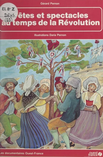 Fêtes et spectacles au temps de la Révolution - Gérard Pernon - FeniXX réédition numérique