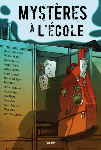 Mystères à l’école - Chantal Beauregard, Geneviève Blouin, Simon Boulerice, Laurent Chabin, Evelyne Gauthier, Karine Lambert, Martine Latulippe, André Marois, Suzanne Myre, Julie Rivard, Sonia Sarfati, Robert Soulières, Chloé Varin, Pierre-Yves Villeneuve - Éditions Druide